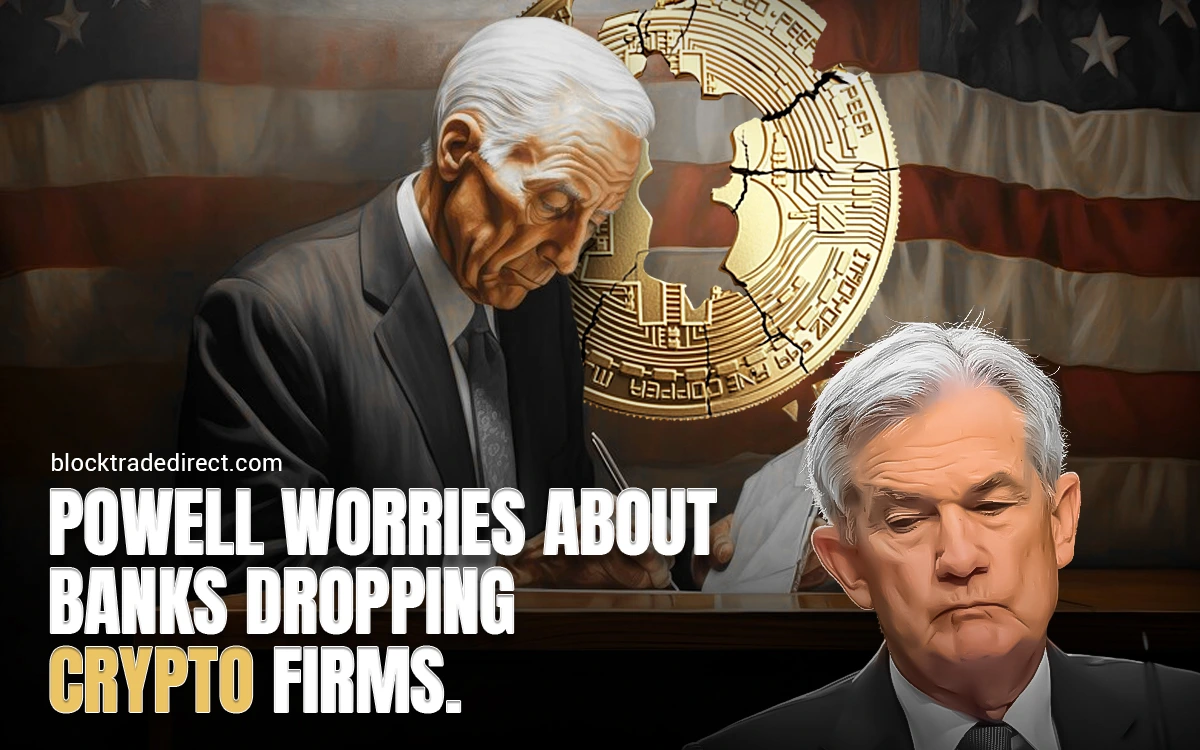 Powell Expresses Concerns Over Debanking Impacting US Cryptocurrency